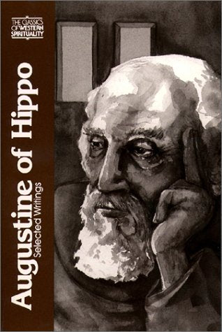 Augustine of Hippo, Selected Writings (Classics of Western Spirituality (Paperback))