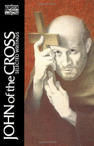 John of the Cross: Selected Writings (Classics of Western Spirituality (Paperback))