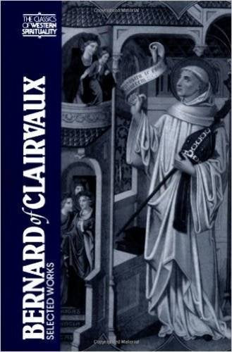 Bernard of Clairvaux: Selected Works (The Classics of Western Spirituality)