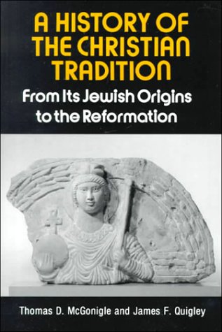 A History of the Christian Tradition, Vol. I: From Its Jewish Origins to the Reformation