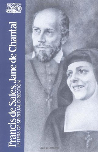 Francis de Sales, Jane de Chantal: Letters of Spiritual Direction (Classics of Western Spirituality (Paperback))