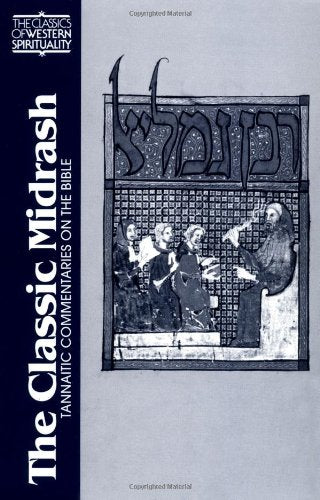 The Classic Midrash: Tannaitic Commentaries on the Bible (Classics of Western Spirituality) (Classics of Western Spirituality (Paperback))