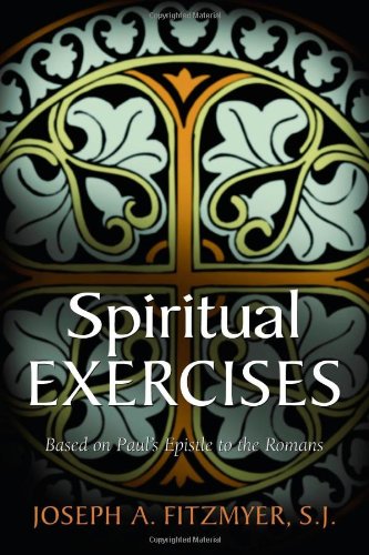 Spiritual Exercises Based on Paul's Epistle to the Romans