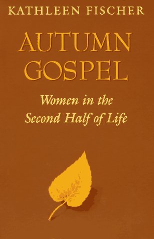 Autumn Gospel: Women in the Second Half of Life (Integration Books)