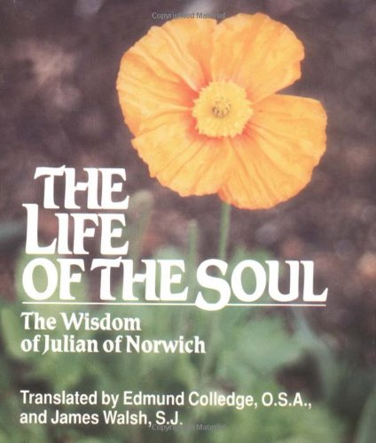 The Life of the Soul: The Wisdom of Julian of Norwich