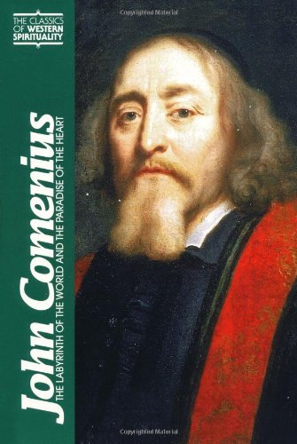 John Comenius: The Labyrinth of the World and the Paradise of the Heart (Classics of Western Spirituality (Paperback))