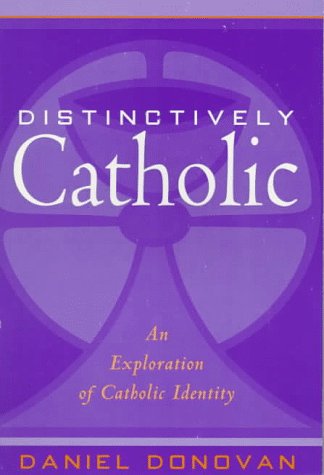 Distinctively Catholic: An Exploration of Catholic Identity