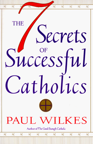 The 7 Secrets of Successful Catholics