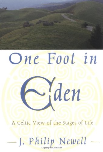 One Foot in Eden: A Celtic View of the Stages of Life