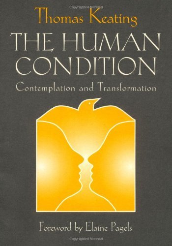 The Human Condition: Contemplation and Transformation (Wit Lectures-Harvard Divinity School)