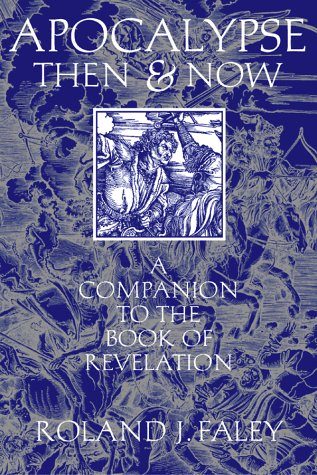 Apocalypse Then and Now: A Companion to the Book of Revelation