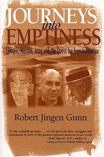 Journeys Into Emptiness: Dogen, Merton, Jung and the Quest for Transformation (Jung & Spirituality)