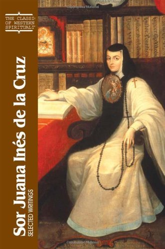 Sor Juana Ines de La Cruz: Selected Writings (Classics of Western Spirituality (Paperback))