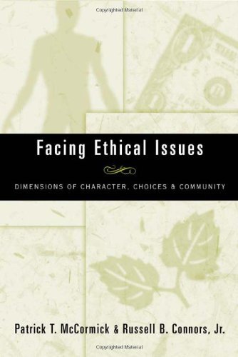 Facing Ethical Issues: Dimensions of Character, Choices & Community