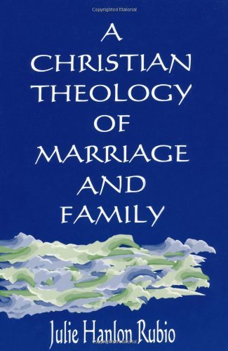 A Christian Theology of Marriage and Family