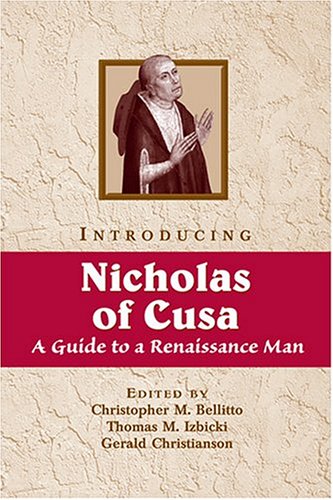 Introducing Nicholas of Cusa: A Guide to a Renaissance Man