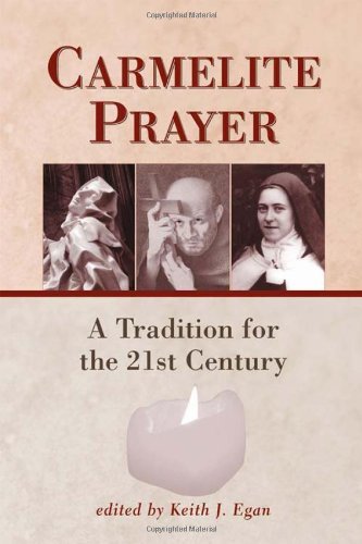 Carmelite Prayer: A Tradition for the 21st Century