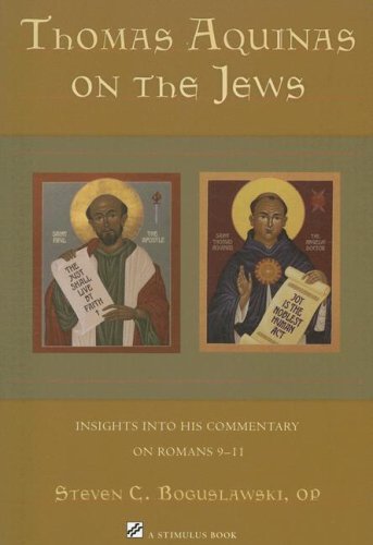 Thomas Aquinas on the Jews: Insights Into His Commentary on Romans 9-11 (Stimulus Book)