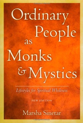 Ordinary People As Monks & Mystics: Lifestyles for Spiritual Wholeness