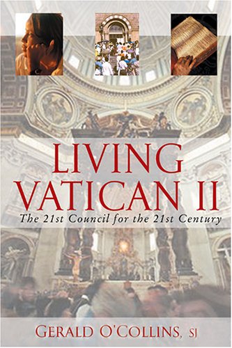 Living Vatican II: The 21st Council for the 21st Century