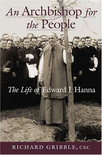 An Archbishop for the People: The Life of Edward J. Hanna