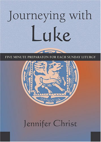 Journeying with Luke: Five Minute Preparation for each Sunday Liturgy