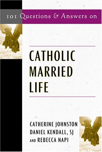 101 Questions and Answers on Catholic Married Life (Responses to 101 Questions)