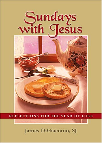 Sundays with Jesus: Reflections for the Year of Luke