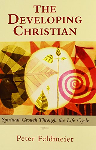 The Developing Christian: Spiritual Growth Through the Life Cycle