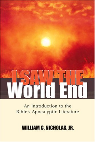 I Saw the World End: An Introduction to the Bible's Apocalyptic Literature