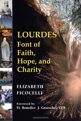 Lourdes: Font of Faith, Hope, and Charity