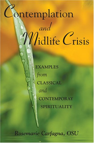 Contemplation and Midlife Crisis: Examples from Classical and Contemporary Spirituality