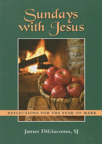 Sundays with Jesus: Reflections for the Year of Mark