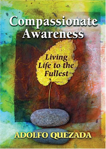 Compassionate Awareness: Living Life to the Fullest (Illuminationbook)