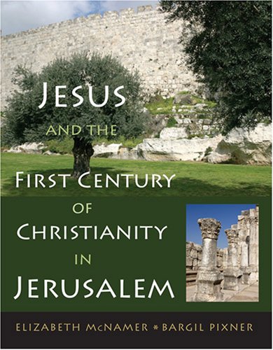 Jesus and First-Century Christianity in Jerusalem