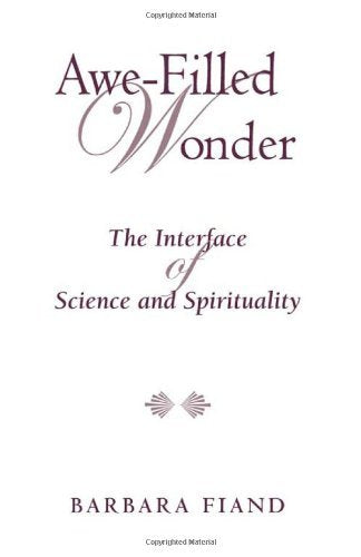 Awe-Filled Wonder: The Interface of Science and Spirituality (Madeleva Lecture in Spirituality)