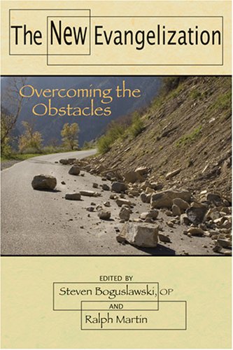 The New Evangelization: Overcoming the Obstacles