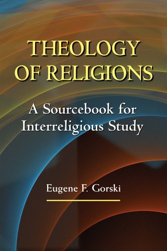 Theology of Religions: A Sourcebook for Interreligious Study