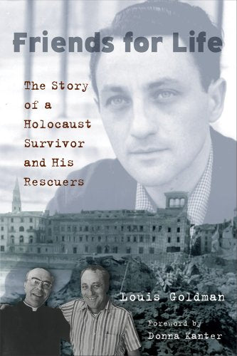 Friends for Life: The Story of a Holocaust Survivor and His Rescuers