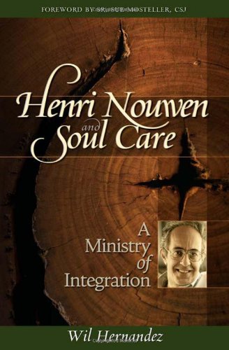 Henri Nouwen and Soul Care: A Ministry of Integration