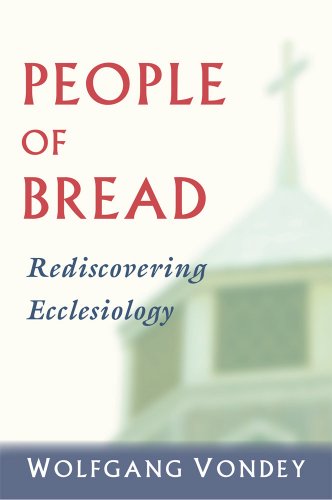 People of Bread: Rediscovering Ecclesiology