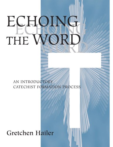 Echoing the Word: An Introductory Catechist Formation Process