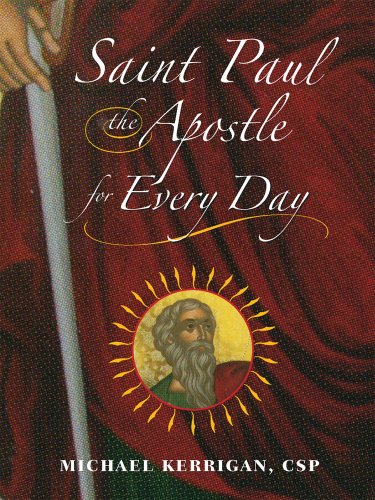 Saint Paul the Apostle for Every Day: A Vision That Inspires, a Mission for Life