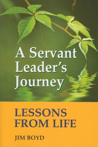 A Servant Leader's Journey: Lessons from Life