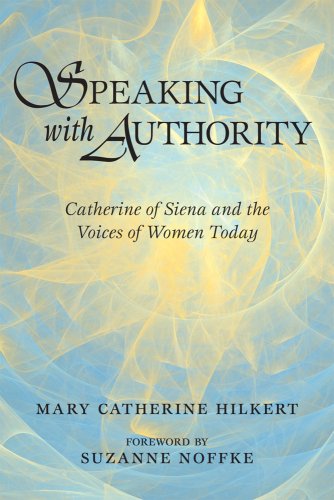 Speaking with Authority: Catherine of Siena and the Voices of Women Today