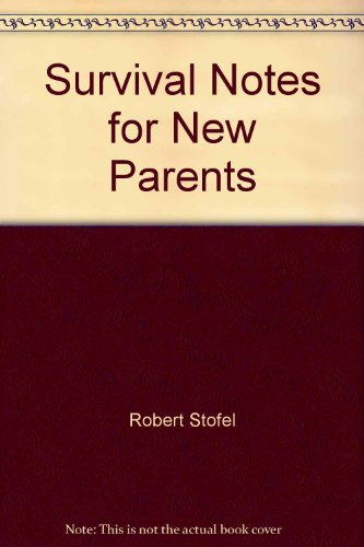 Survival Notes for New Parents