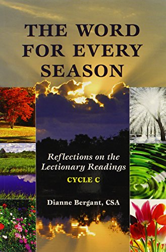 The Word for Every Season: Reflections on the Lectionary Readings (Cycle C)