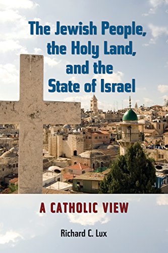 The Jewish People, the Holy Land, and the State of Israel: A Catholic View (Stimulus Books) (Studies in Judaism and Christianity)