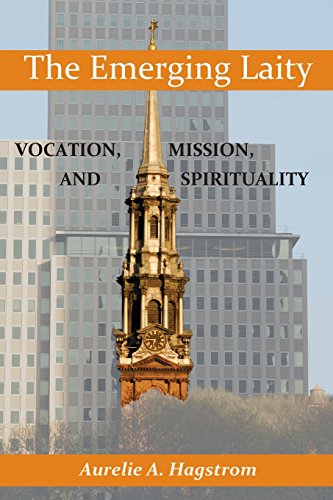 Emerging Laity, The: Vocation, Mission, and Spirituality