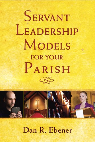 Servant Leadership Models for Your Parish